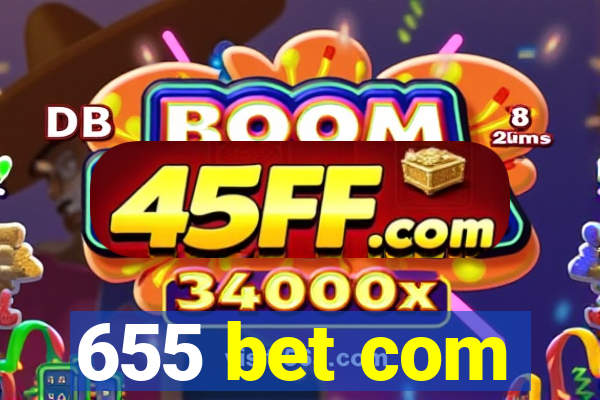 655 bet com